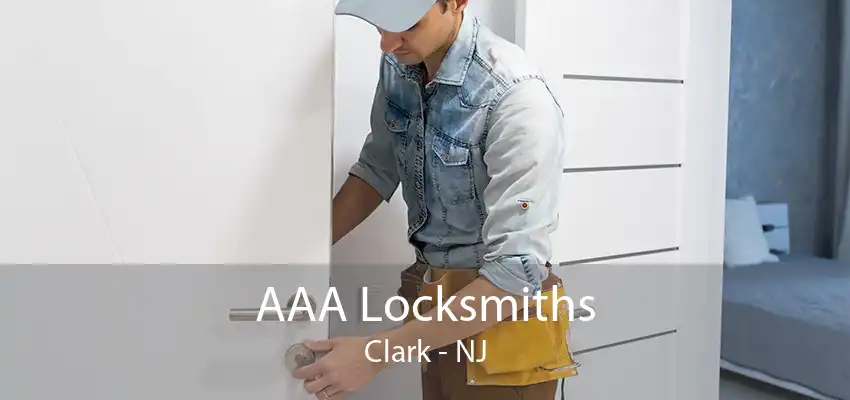 AAA Locksmiths Clark - NJ