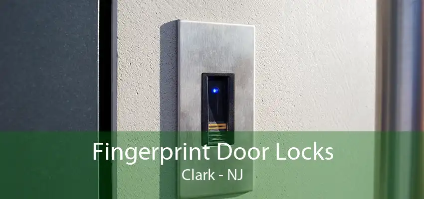 Fingerprint Door Locks Clark - NJ