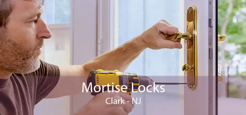 Mortise Locks Clark - NJ