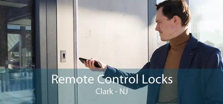 Remote Control Locks Clark - NJ