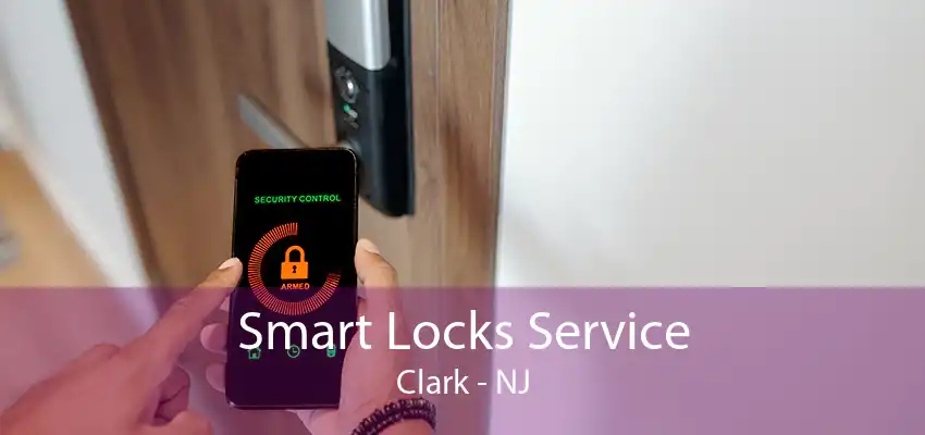 Smart Locks Service Clark - NJ