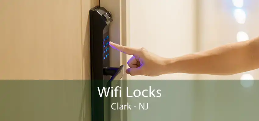 Wifi Locks Clark - NJ