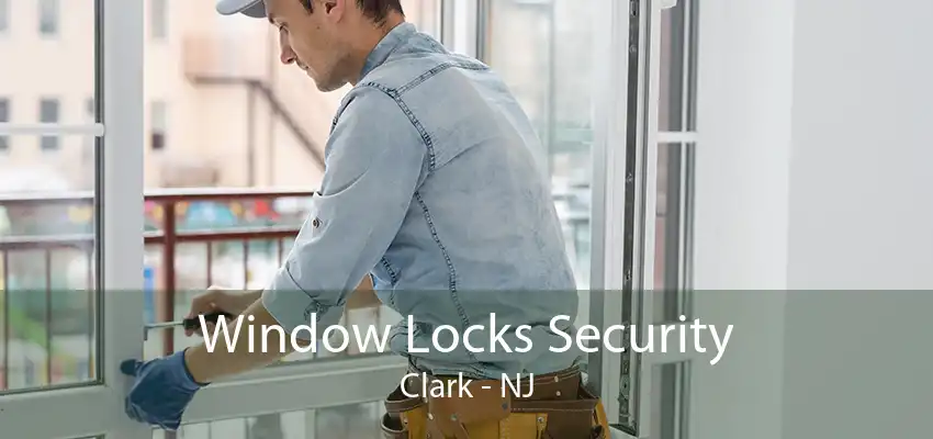 Window Locks Security Clark - NJ